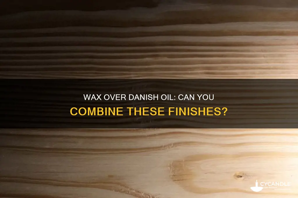 can you apply wax over dansih oil