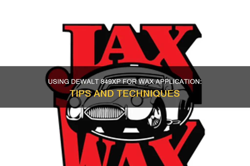 can you apply wax with dewalt 849xp