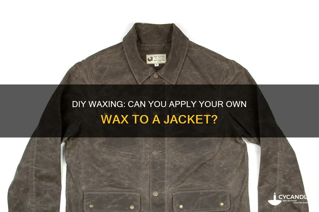 can you apply your own wax to a jacket