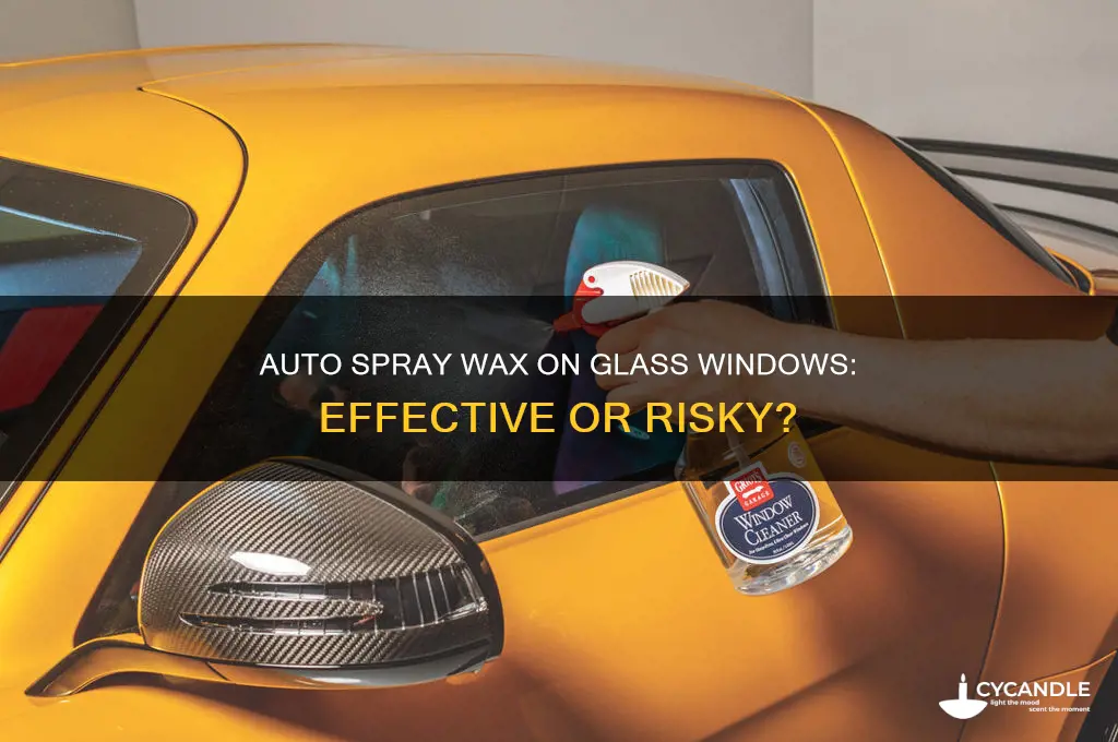 can you auto spray wax the glass windows