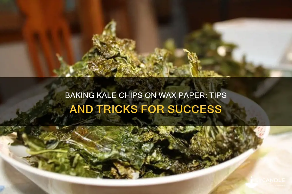 can you bake kale chips on wax paper