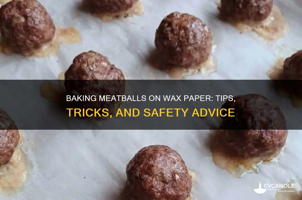 can you bake meatballs on wax paper