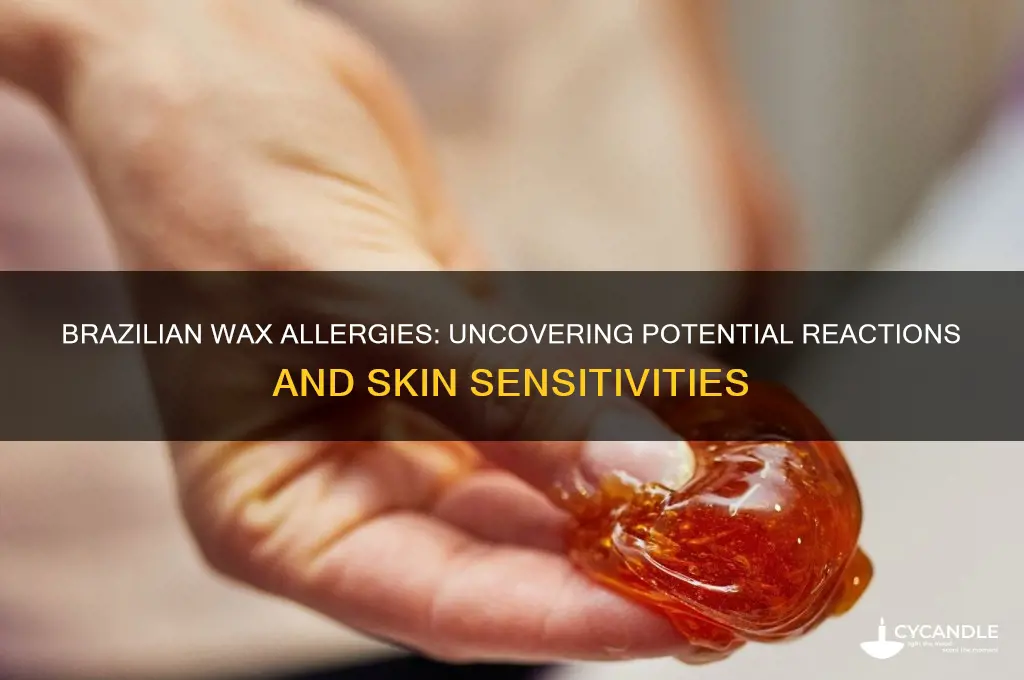 can you be allergic to brazilian wax