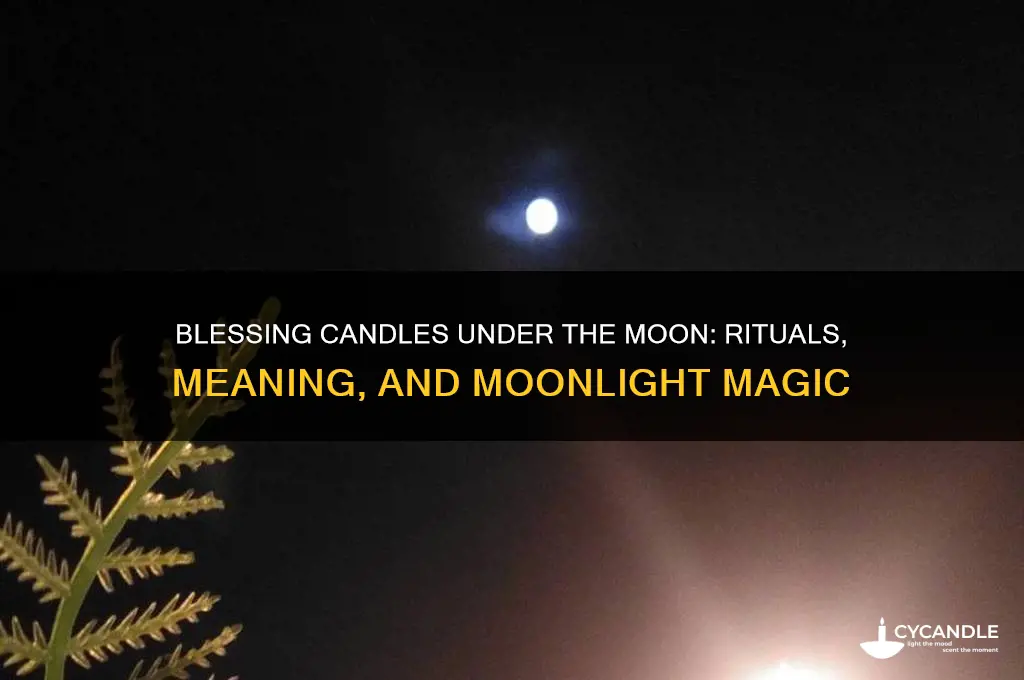 can you bless candles in the moonlight