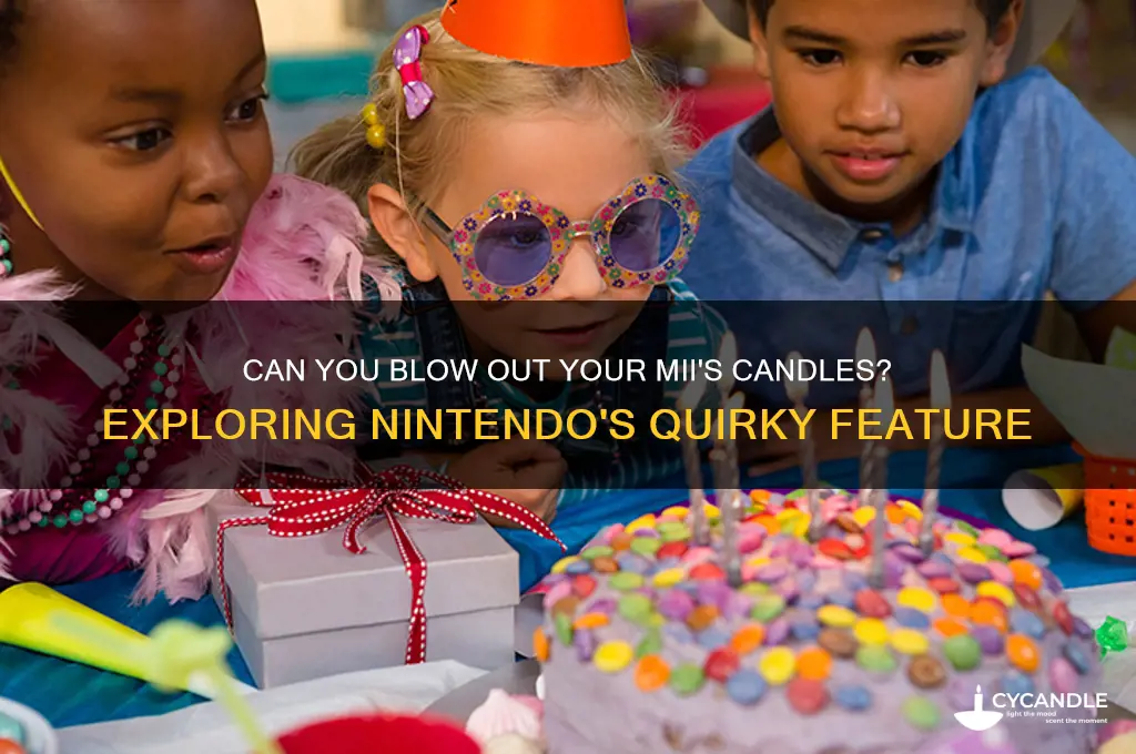 can you blow out your mii