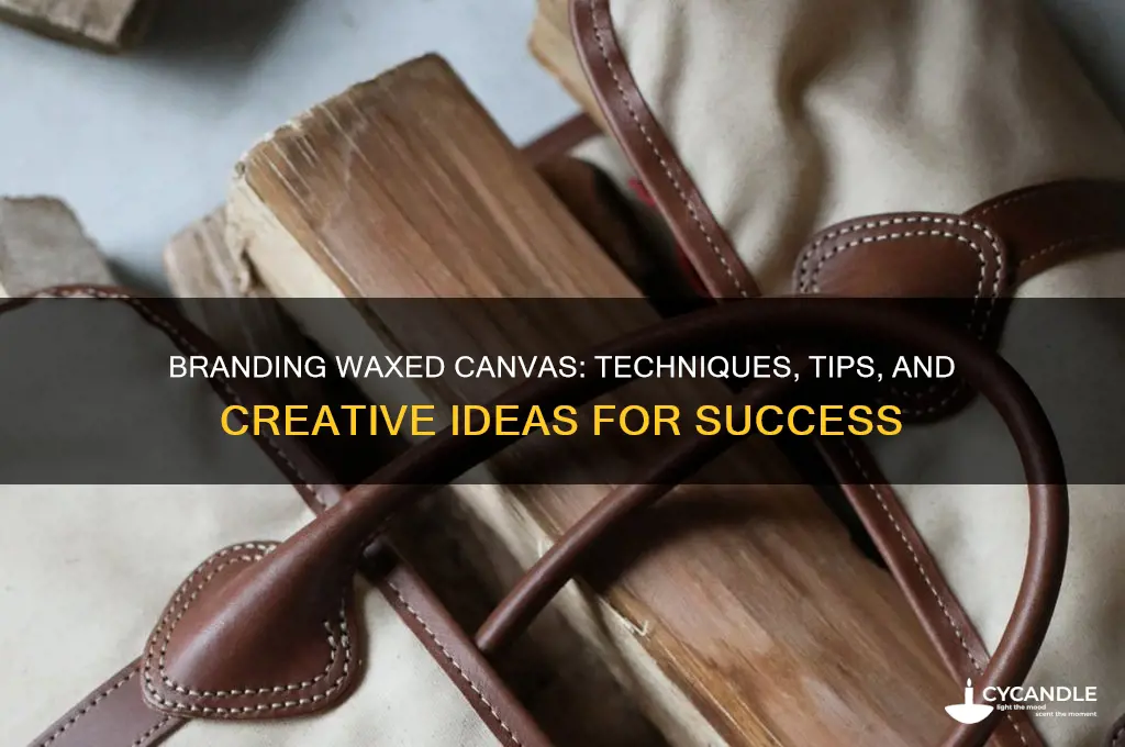 can you brand waxed canvas