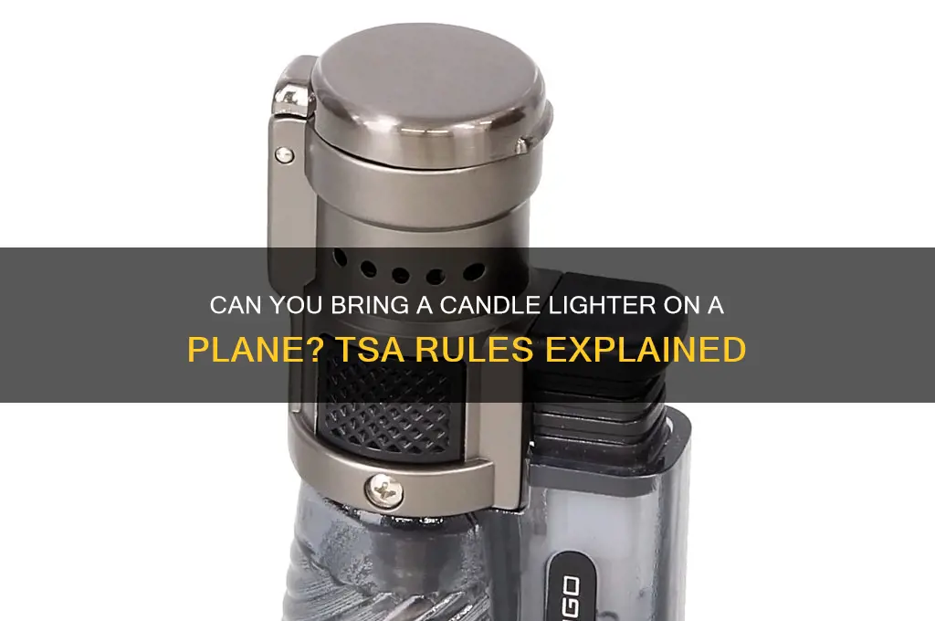 can you bring a candle lighter on a plane