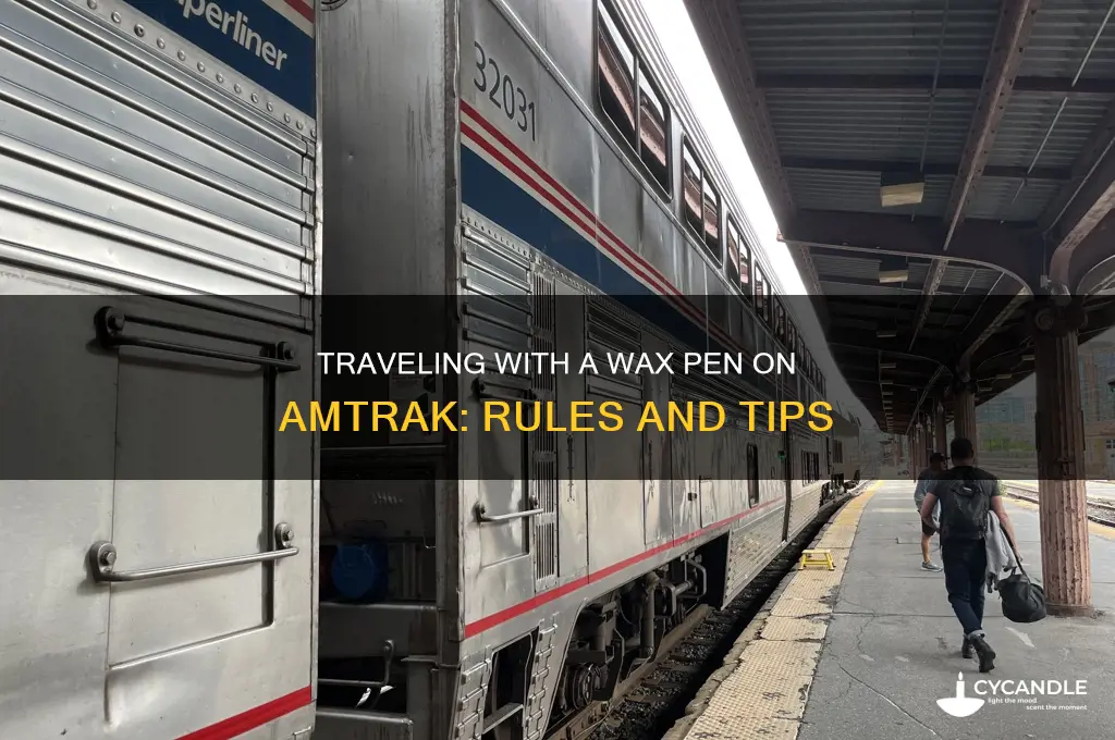 can you bring a wax pen on amtrak