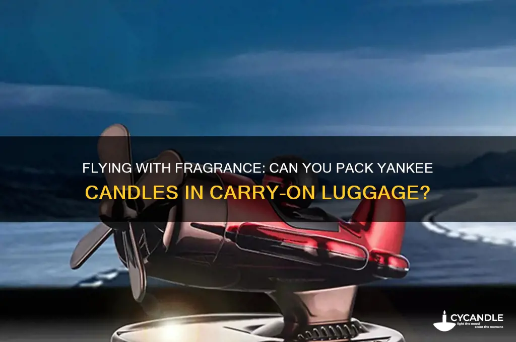 can you bring a yankee candle on an airplane