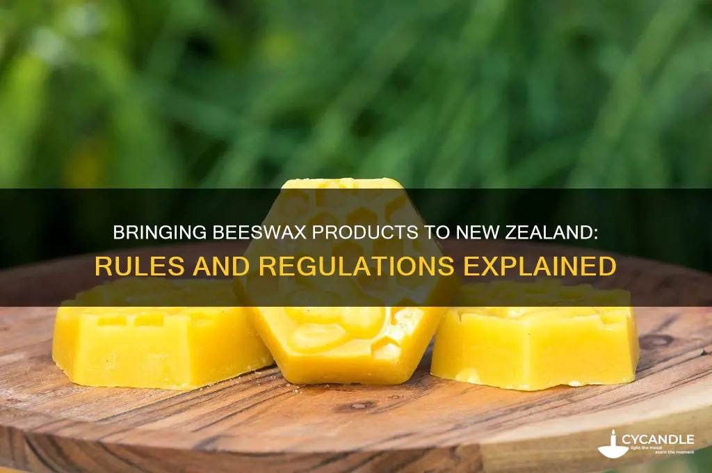 can you bring bees wax base products into new zeealand