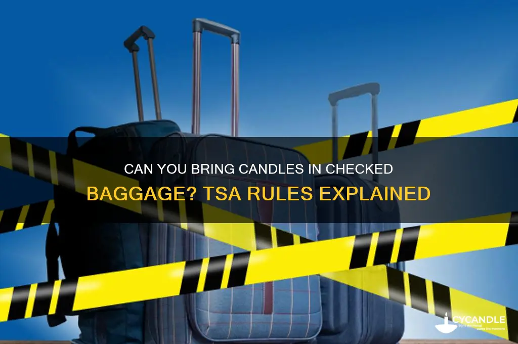can you bring candles in checked baggage