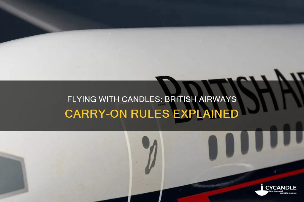 can you bring candles on a plane british airways