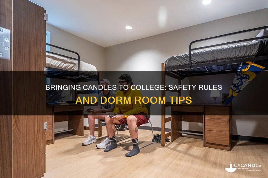 can you bring candles to college