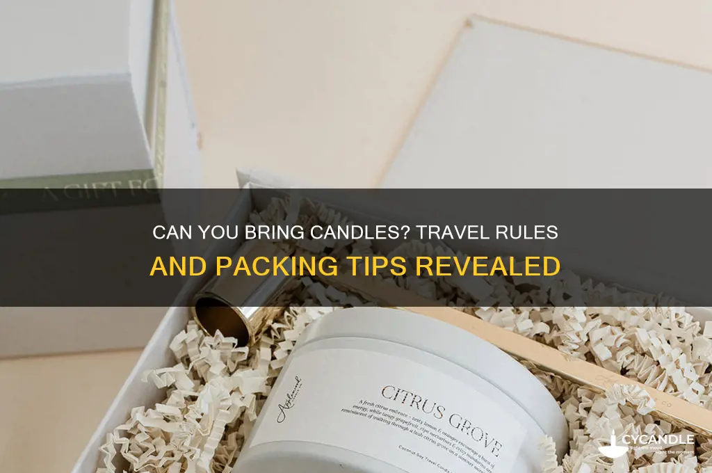 can you bring candles