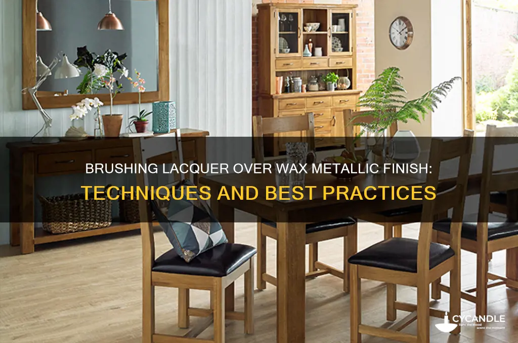 can you brush lacquer over wax metallic finish