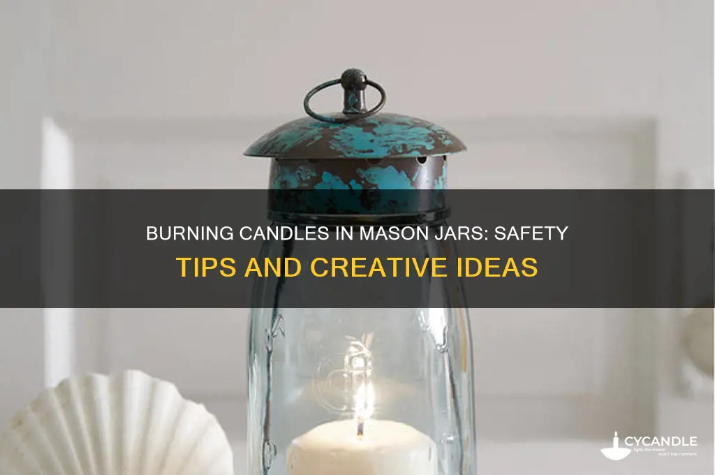 can you burn a candle in a mason jar