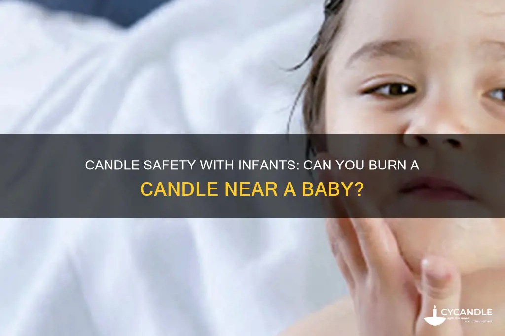 can you burn a candle with a baby