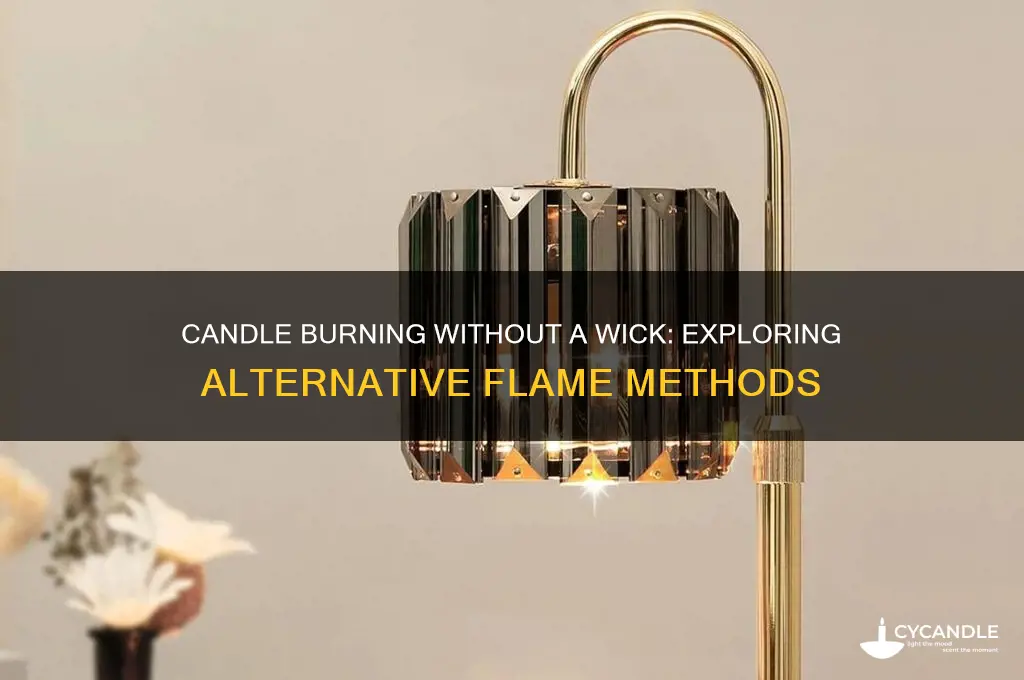 can you burn a candle without a wick