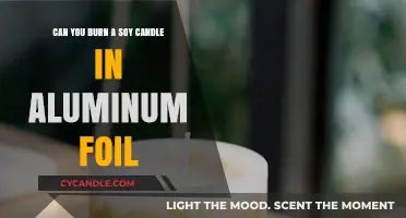 Burning Soy Candles in Aluminum Foil: Safe or Risky Practice?