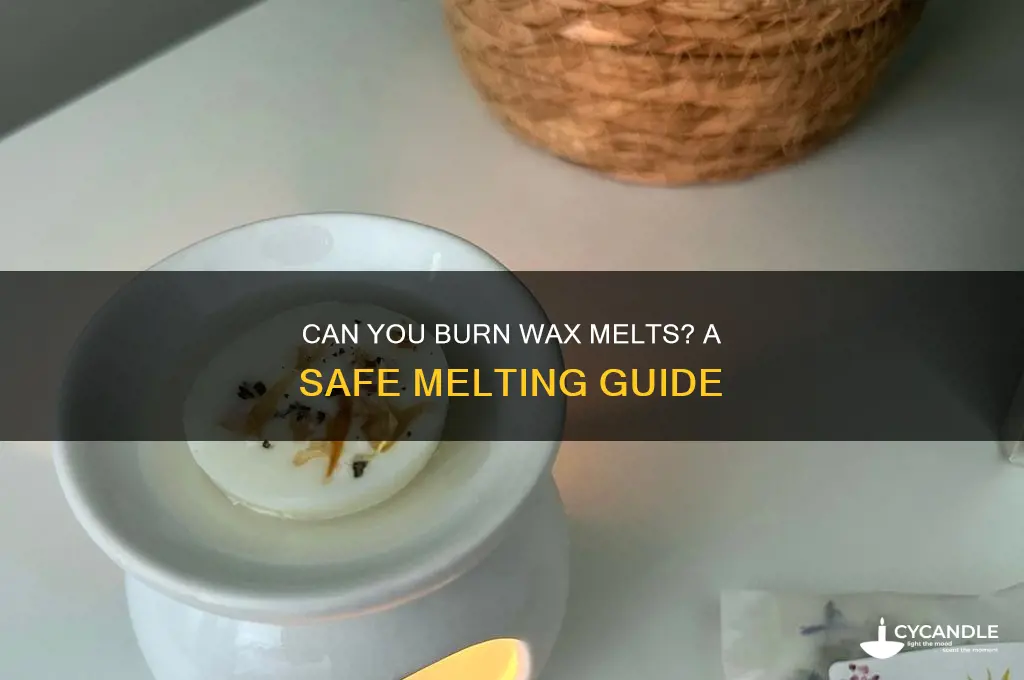 can you burn a wax melt
