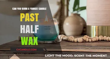 Burning Yankee Candles Past Half Wax: Safe or Risky?