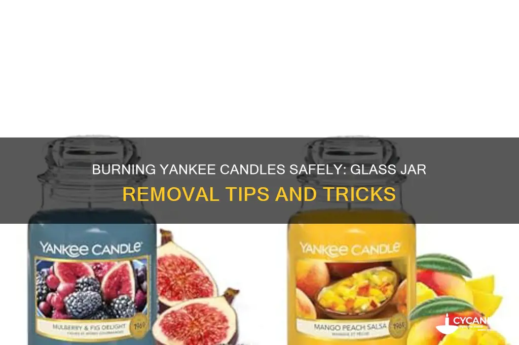 can you burn a yankee candle without the glass jar
