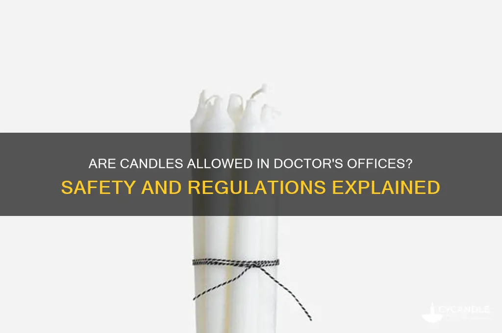 can you burn candles in a doctor