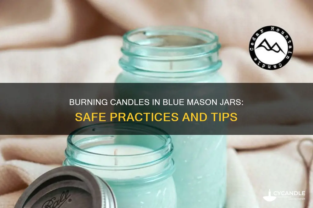 can you burn candles in blue mason jars