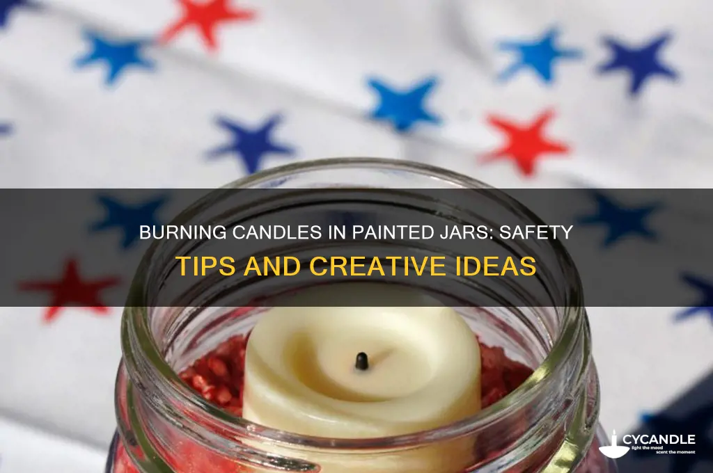can you burn candles in painted jars