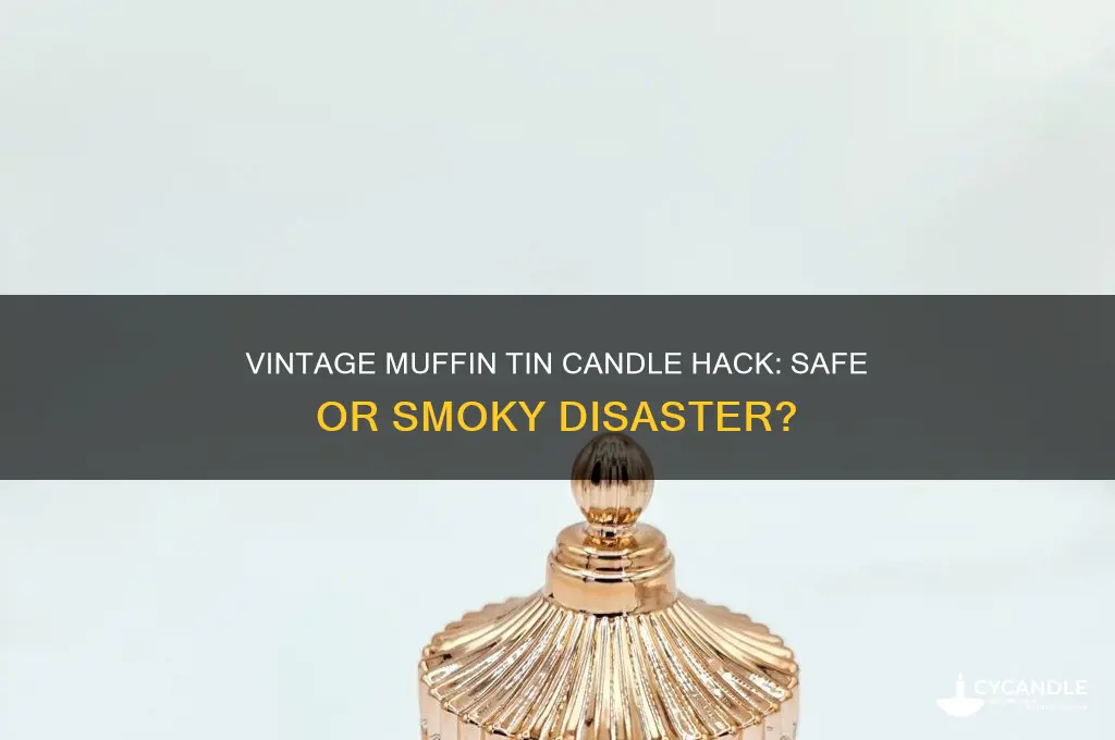 can you burn candles in vintage muffin tin