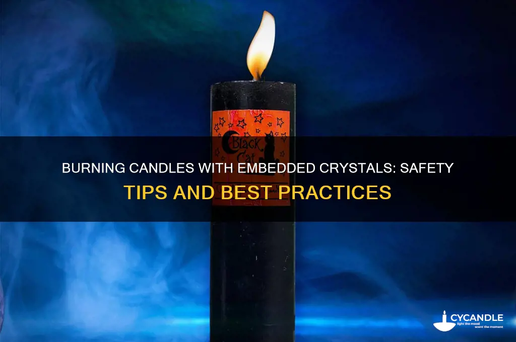 can you burn candles with crystals in them