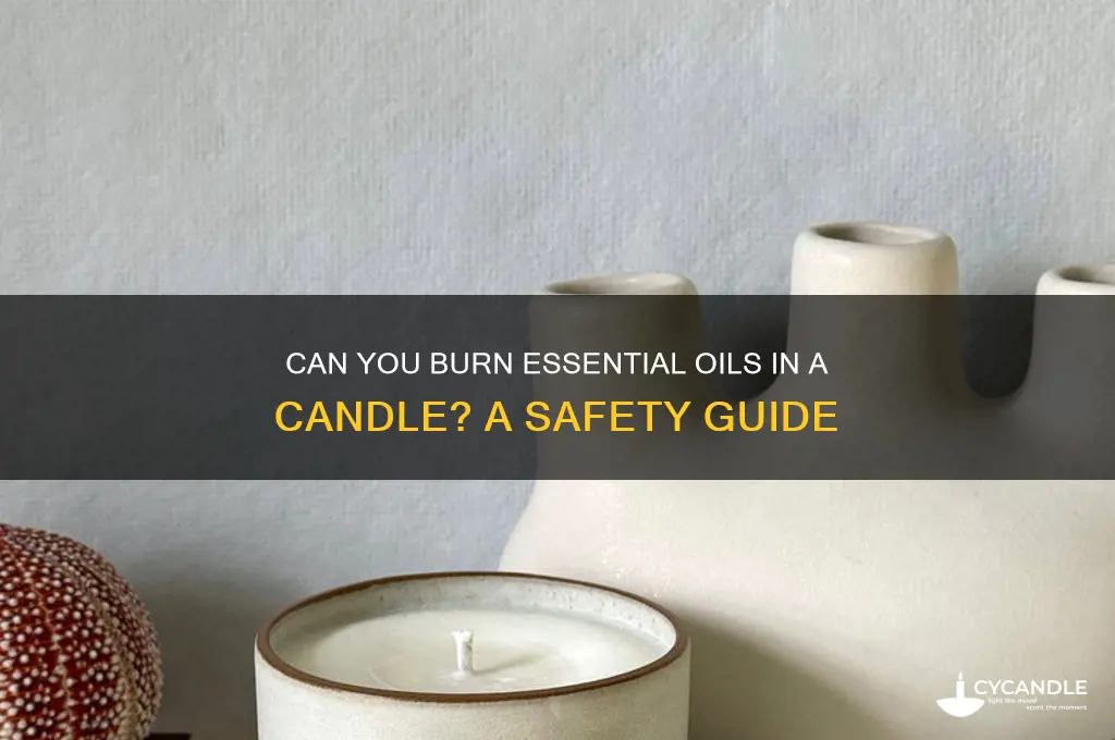 can you burn essential oils in a candle