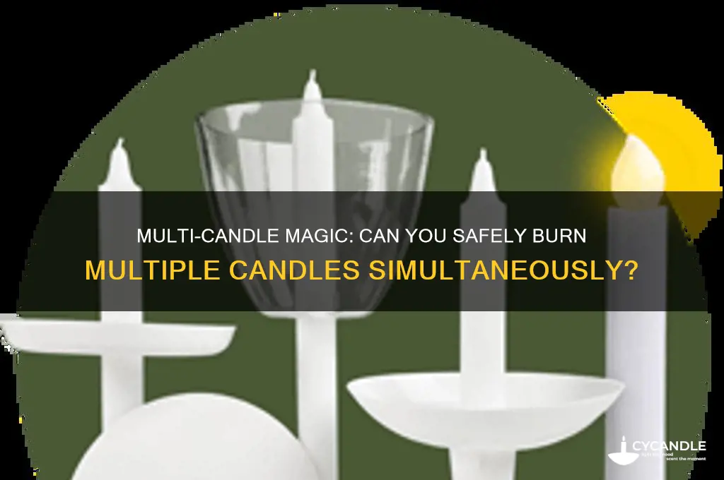 can you burn more than one candle at a time