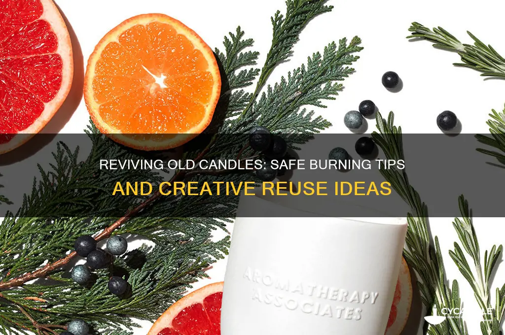 can you burn old candles