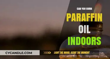 Is Burning Paraffin Oil Indoors Safe? A Comprehensive Guide