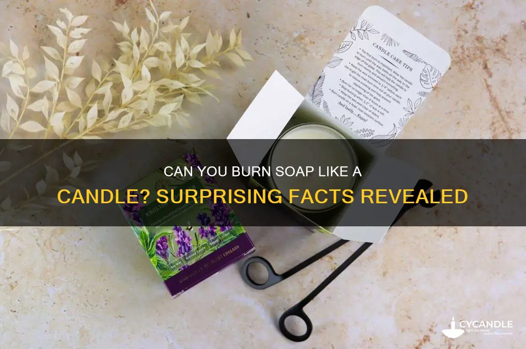 can you burn soap like a candle