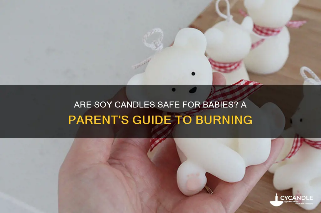can you burn soy candles around babies
