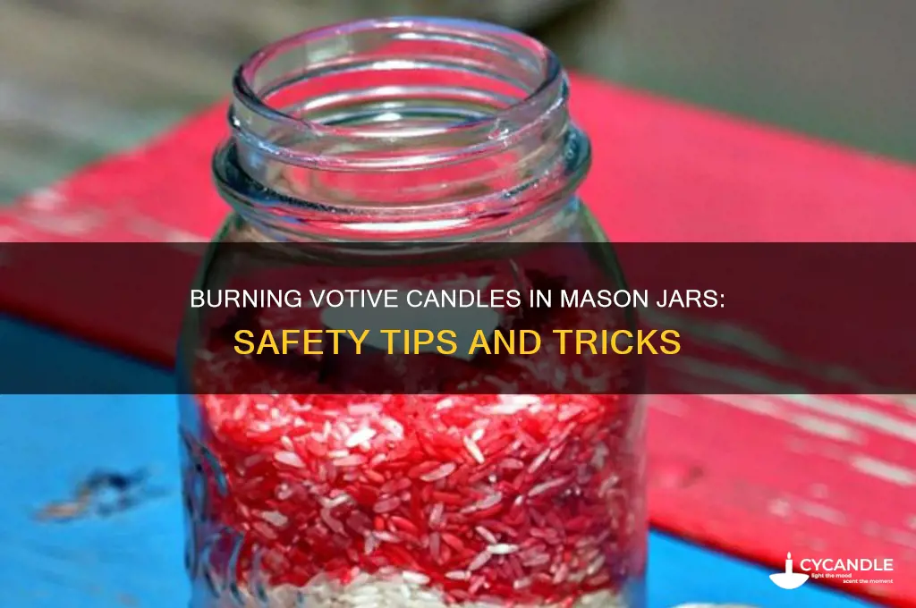 can you burn votive candles in mason jars
