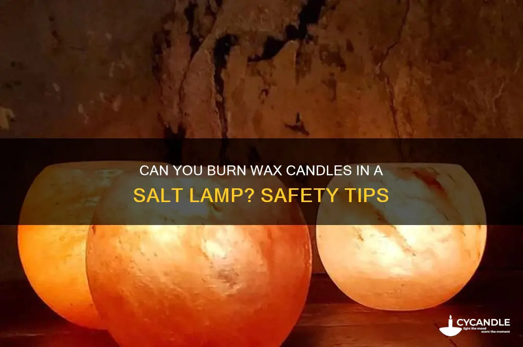 can you burn wax candles in salt lamp