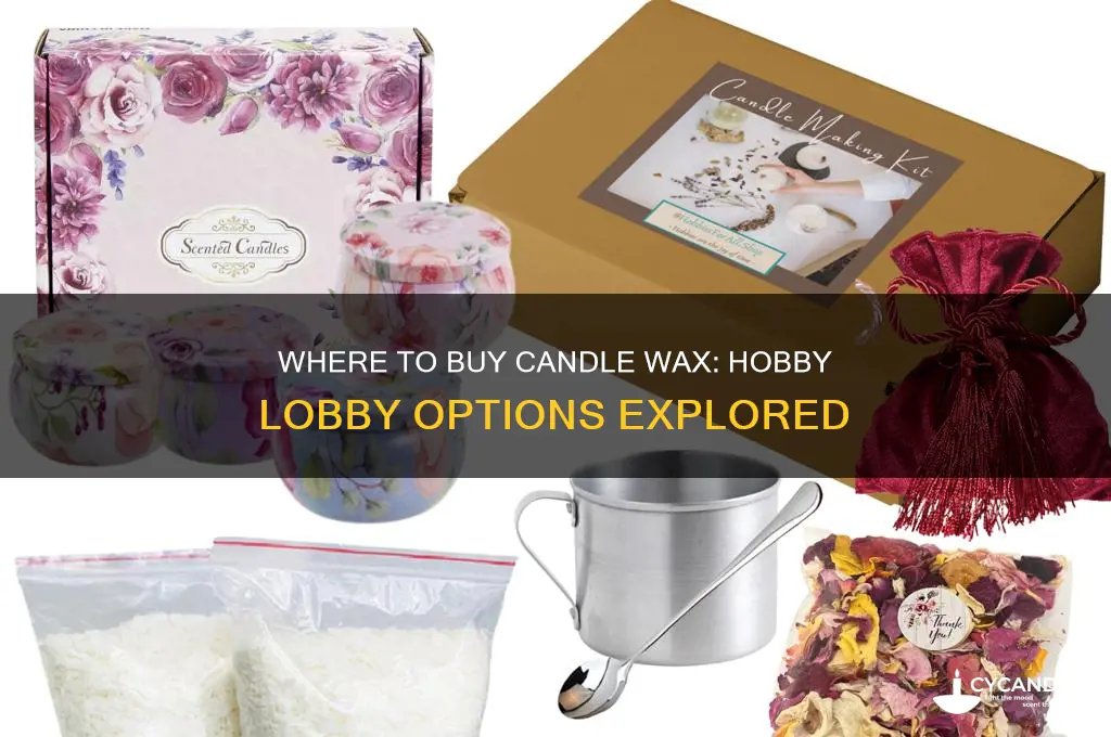 can you buy candle wax at hobby lobby