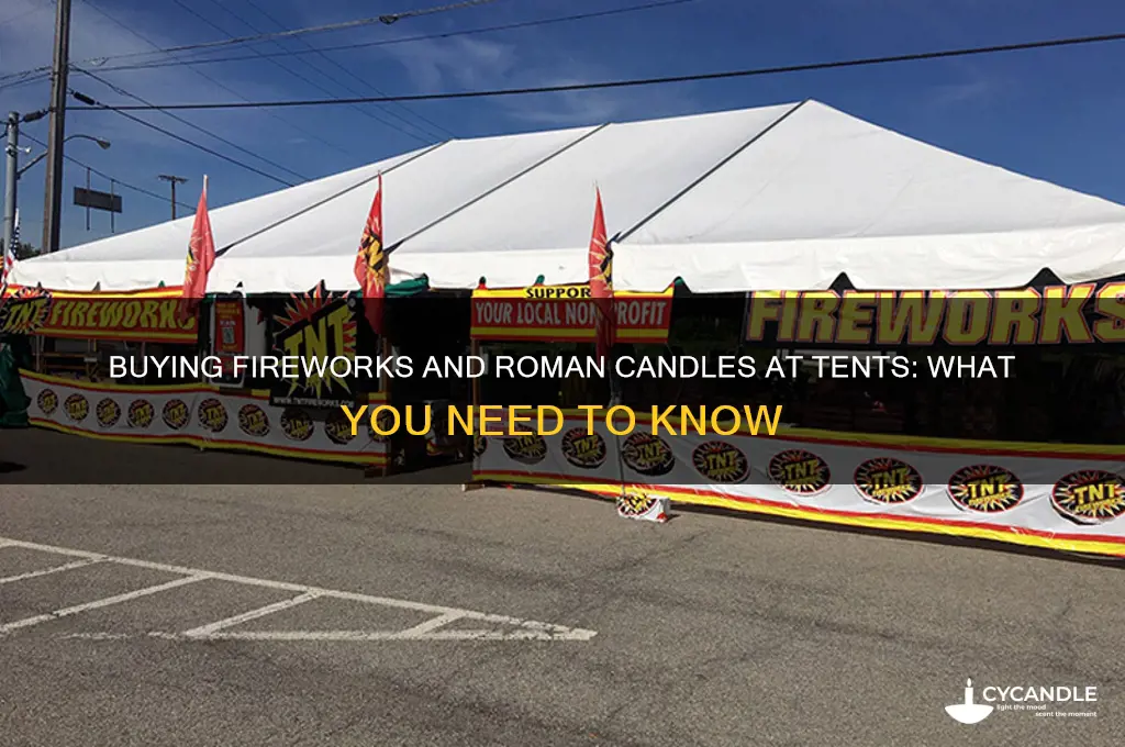 can you buy fireworks and roman candles at tents