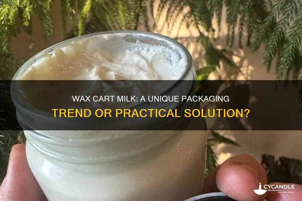 can you buy milk in a wax cart