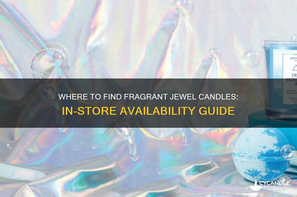 can you buy the fragrant jewel candles in stores