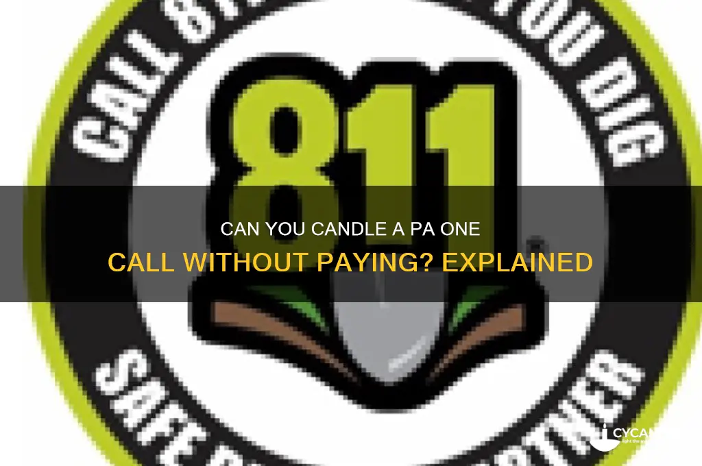 can you candle a pa one call and not pay