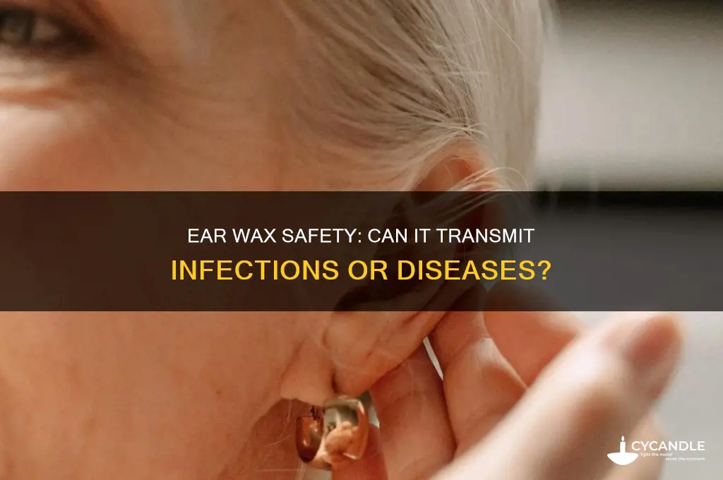 can you catch anything from ear wax