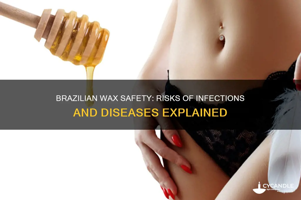 can you catch diseases from a brazilian wax