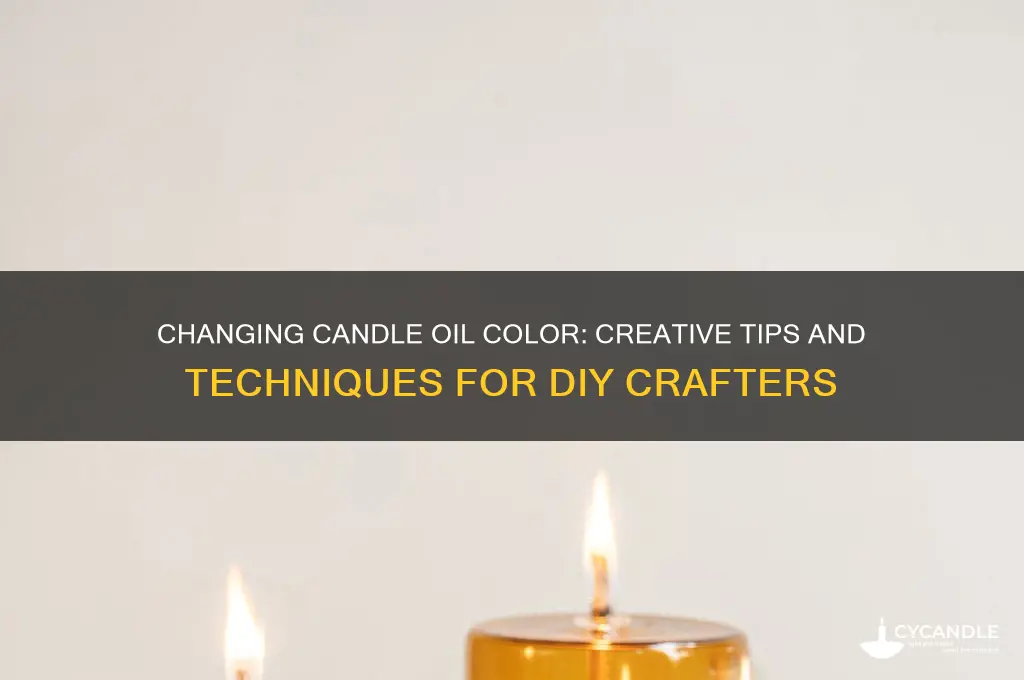 can you change the color of oil in a candle