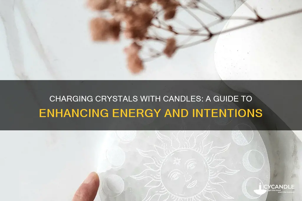 can you charge crystals with candles