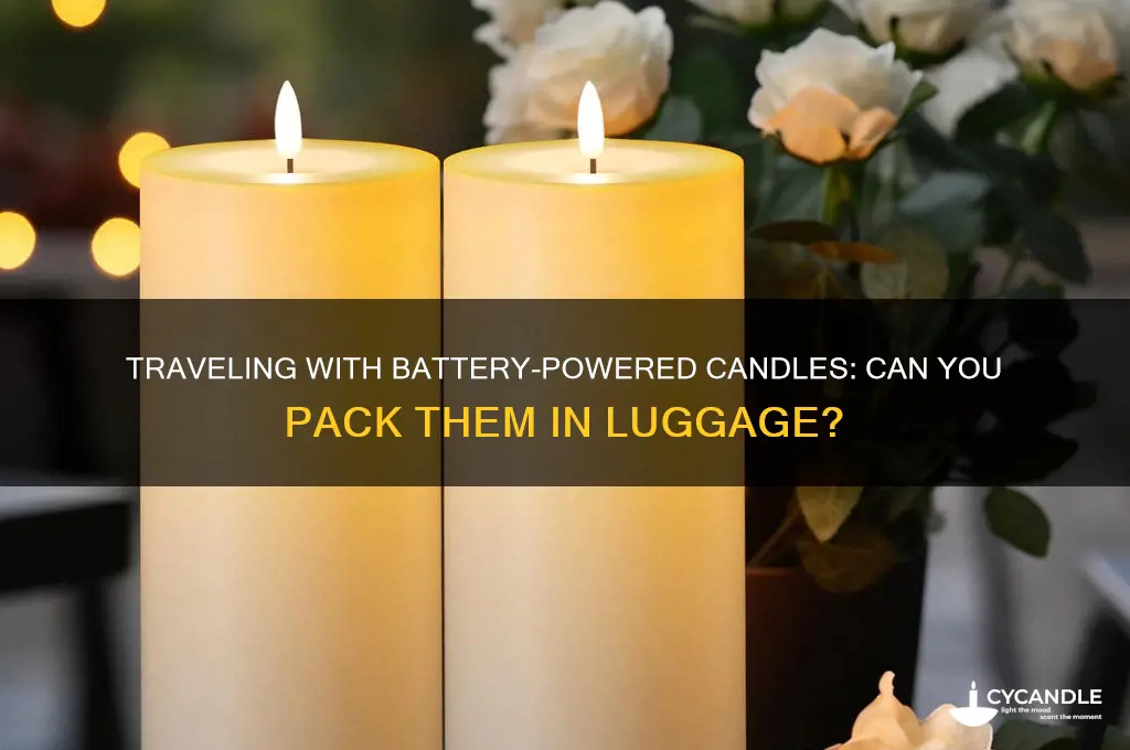 can you check battery powered candles in your luggage