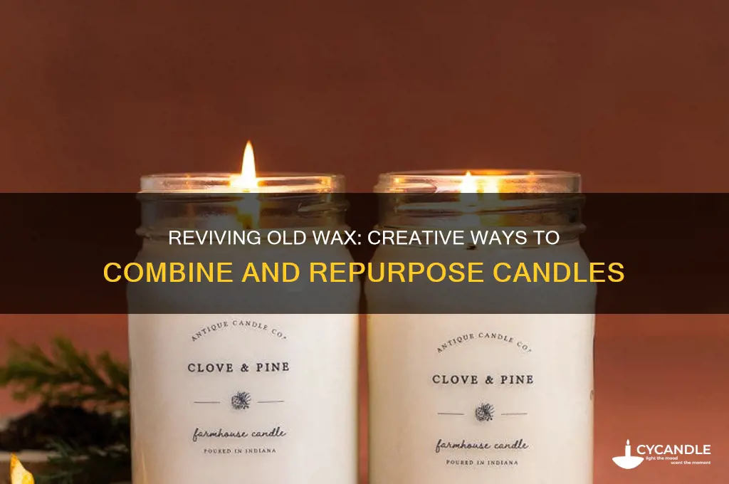 can you combine old candles